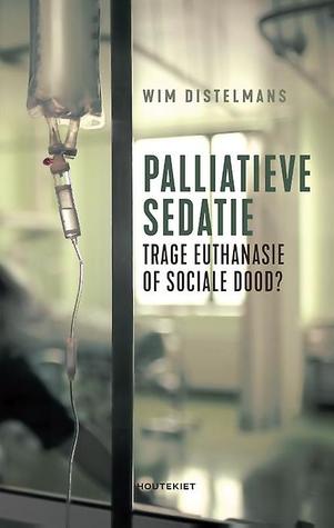 Download Palliatieve sedatie. Trage euthanasie of sociale dood ? - Wim Distelmans file in PDF