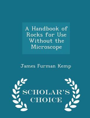 Download A Handbook of Rocks for Use Without the Microscope - Scholar's Choice Edition - James Furman Kemp file in ePub
