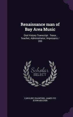 Read Renaissance Man of Bay Area Music: Oral History Transcript: Tenor, Teacher, Administrator, Impresario / 200 - Caroline Crawford | ePub