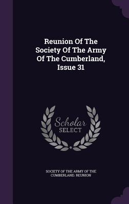 Read Online Reunion of the Society of the Army of the Cumberland, Issue 31 - Society of the Army of the Cumberland file in ePub