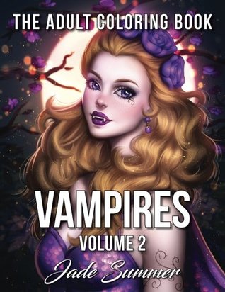 Read Online Vampires: An Adult Coloring Book with Fun, Beautiful, and Relaxing Coloring Pages - Jade Summer file in ePub