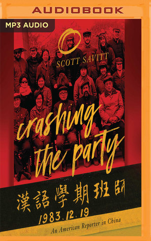 Download Crashing the Party: An American Reporter in China - Scott Savitt file in PDF