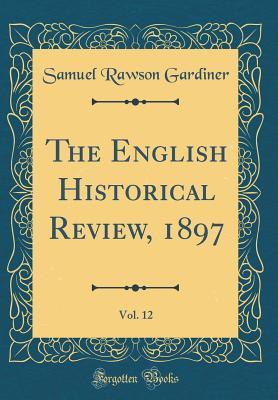 Download The English Historical Review, 1897, Vol. 12 (Classic Reprint) - Samuel Rawson Gardiner | ePub