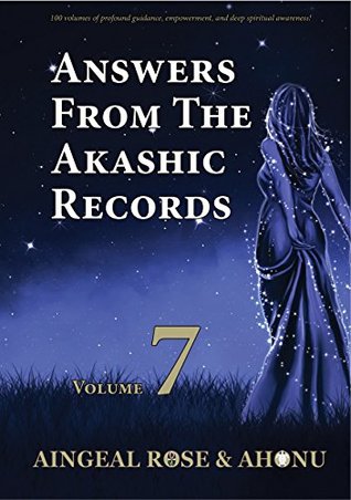 Full Download Answers From The Akashic Records Vol 7: Practical Spirituality for a Changing World: Volume 7 (Answers From The Akashic Records Series) - Aingeal Rose O'Grady file in ePub