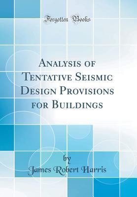Download Analysis of Tentative Seismic Design Provisions for Buildings (Classic Reprint) - James Robert Harris file in ePub