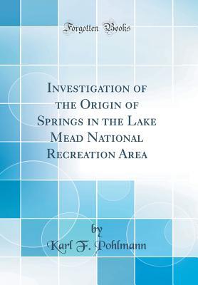 Download Investigation of the Origin of Springs in the Lake Mead National Recreation Area (Classic Reprint) - Karl F Pohlmann file in ePub