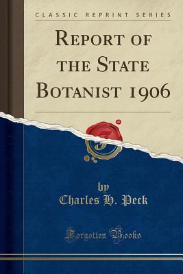 Read Report of the State Botanist 1906 (Classic Reprint) - Charles H. Peck file in ePub