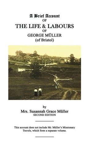 Download A Brief Account OF THE LIFE & LABOURS OF GEORGE MuLLER - Susannah Müller | PDF