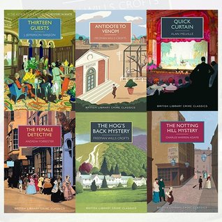 Download British Library Crime Classics Collection Fiction Books 6 Books Bundle (The Hog's Back Mystery, The Female Detective: The Original Lady Detective, 1864, Antidote to Venom, Quick Curtain - Freeman Wills Crofts file in PDF