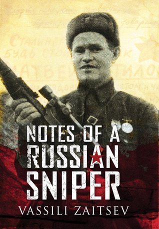 Download Notes of a Russian Sniper: Vassili Zaitsev and the Battle of Stalingrad - Vasili Zaitsev file in ePub