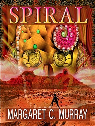 Read Online Spiral: An epic adventure of the ancient Native American Southwest - Margaret C. Murray | ePub