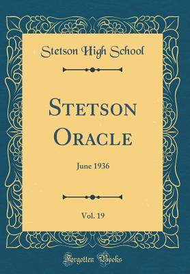 Full Download Stetson Oracle, Vol. 19: June 1936 (Classic Reprint) - Stetson High School file in ePub