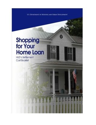 Read Online Shopping for Your Home Loan: HUD's Settlement Cost Booklet - U.S. Department of Housing and Urban Development | PDF