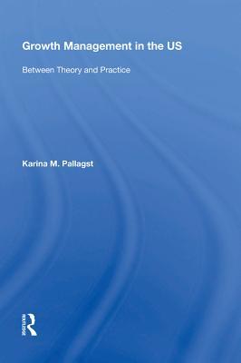 Read Growth Management in the Us: Between Theory and Practice - Karina Pallagst file in ePub