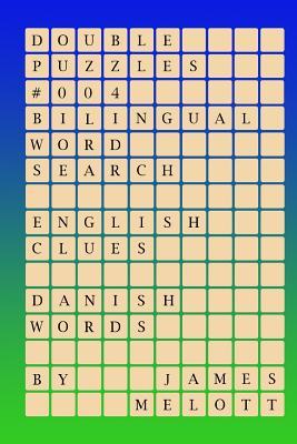 Full Download Double Puzzles #004 - Bilingual Word Search - English Clues - Danish Words - James Michael Melott | PDF