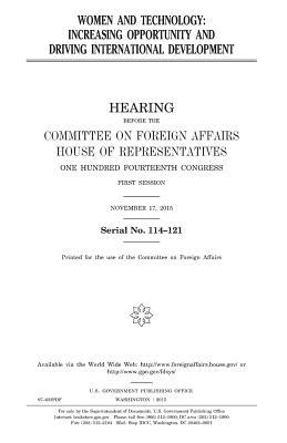 Read Online Women and Technology: Increasing Opportunity and Driving International Development - U.S. Congress file in PDF