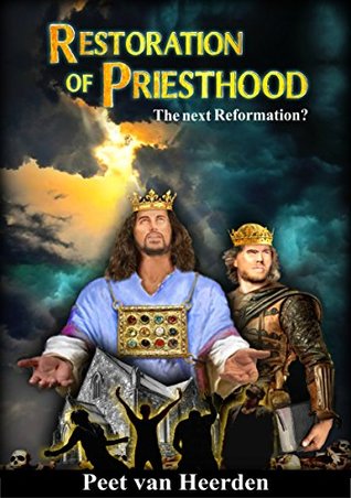 Download Restoration of Priesthood: The Next Reformation?: A Study on the Priesthood of the Believer - Peet Van Heerden file in ePub