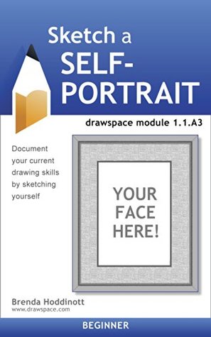 Read Sketch a Self-Portrait: drawspace module 1.1. A3 - Brenda Hoddinott file in ePub