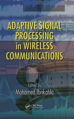 Read Adaptive Signal Processing in Wireless Communications - Mohamed Ibnkahla | ePub