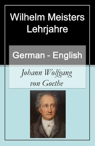 Read Online Wilhelm Meisters Lehrjahre - Vol 3 (of 4) [German English Bilingual Edition] - Paragraph by Paragraph Translation - Johann Wolfgang von Goethe file in PDF