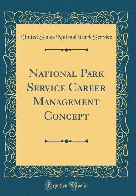 Download National Park Service Career Management Concept (Classic Reprint) - U.S. National Park Service | ePub