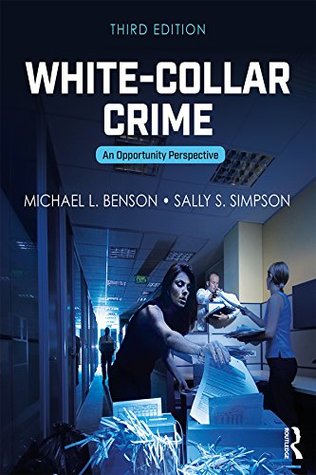 Read Online White-Collar Crime: An Opportunity Perspective (Criminology and Justice Studies Book 26) - Michael L. Benson file in ePub