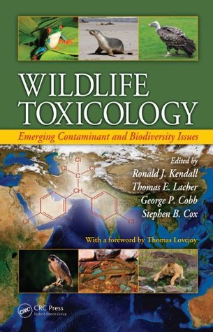 Read Wildlife Toxicology: Emerging Contaminant and Biodiversity Issues - Ronald J. Kendall file in ePub