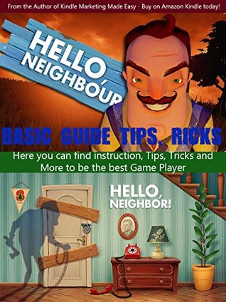 Read HELLO NEIGBOR GAME GUIDE Contain Walkthrough, Helpful Tips & Tricks - Moon Queen | ePub
