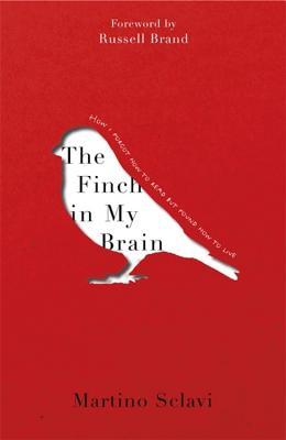 Full Download The Finch in My Brain: How I forgot how to read but found how to live - Martino Sclavi file in ePub