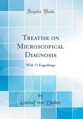 Read Online Treatise on Microscopical Diagnosis: With 71 Engrabings (Classic Reprint) - Gustaf Von Duben file in ePub