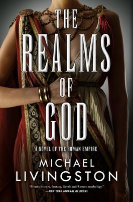 Read Online The Realms of God: A Novel of the Roman Empire - Michael Livingston file in PDF