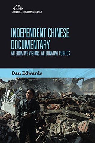 Read Independent Chinese Documentary (Edinburgh Studies in East Asian Film EUP) - Dan Edwards | ePub