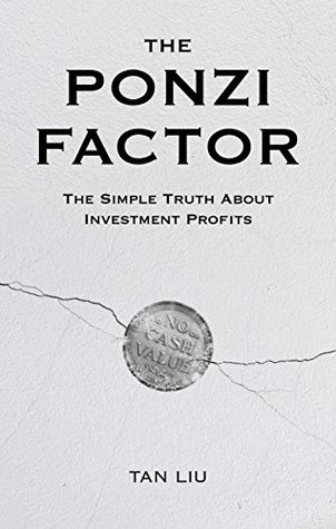 Read The Ponzi Factor: The Simple Truth About Investment Profits - Tan Liu | PDF