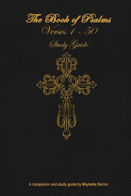 Full Download Book of Psalms: Verses 1 - 50: Study Guide: Read Through with Chapter by Chapter Study Questions - Maybelle Barron file in PDF