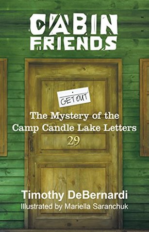 Read Cabin Friends: The Mystery of the Camp Candle Lake Letters - Timothy Debernardi | PDF