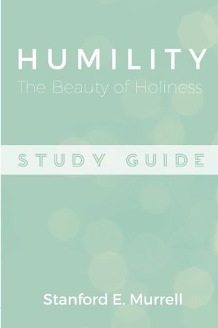 Download Humility: The Beauty of Holiness (Study Guide) - Stanford E. Murrell file in ePub