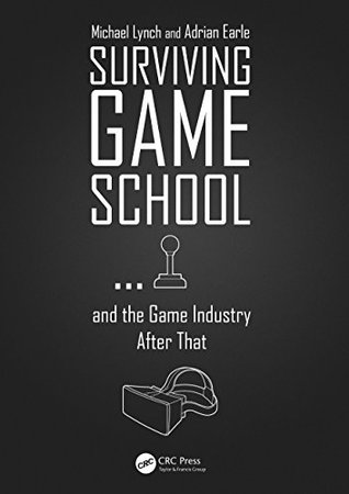 Read Online Surviving Game Schooland the Game Industry After That - Michael Lynch file in ePub
