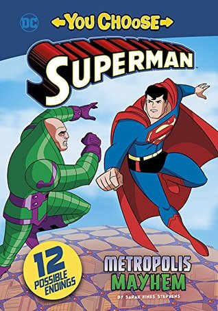 Download Metropolis Mayhem (You Choose Stories: Superman) - Sarah Hines Stephens | PDF