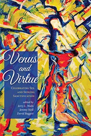 Download Venus and Virtue: Celebrating Sex and Seeking Sanctification - Jerry L. Walls | ePub