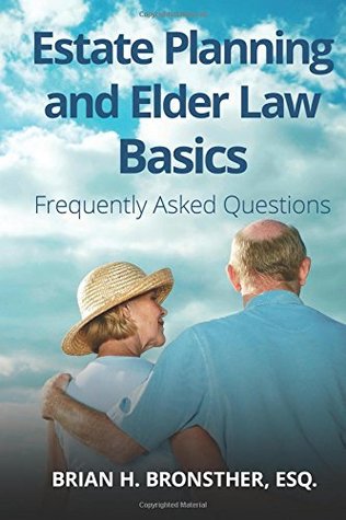 Download Estate Planning and Elder Law Basics: Frequently Asked Questions - Brian Bronsther | PDF