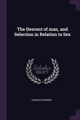 Read Online The Descent of Man, and Selection in Relation to Sex - Charles Darwin | ePub