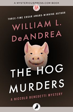 Full Download The Hog Murders (The Niccolo Benedetti Mysteries) - William L. DeAndrea file in ePub