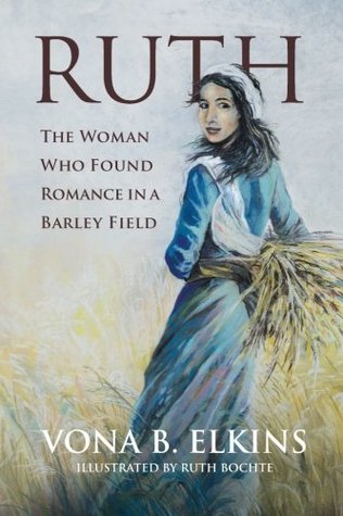 Download Ruth: The Woman Who Found Romance in a Barley Field - Vona B. Elkins file in ePub