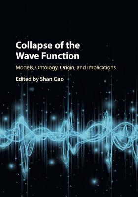Download Collapse of the Wave Function: Models, Ontology, Origin, and Implications - Shan Gao file in ePub