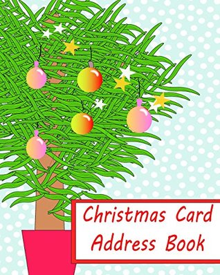 Full Download Christmas Card Address Book: Organise and remember your christmas cards   Christmas notebook   Address book   Large pages:10 x 8 -  | PDF