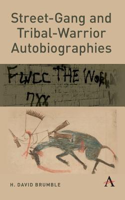 Full Download Street-Gang and Tribal-Warrior Autobiographies - H David Brumble | PDF