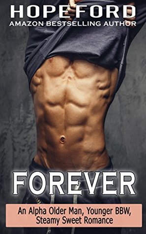 Read Forever: An Alpha Older Man, Younger BBW, Steamy Sweet Romance - Hope Ford file in ePub