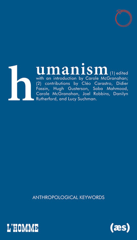 Download Humanism: The Second Annual Debate of Anthropological Keywords - Carole McGranahan file in ePub