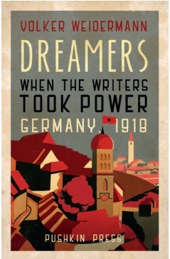 Download Dreamers: When the Writers Took Power, Germany 1918 - Volker Weidermann file in PDF