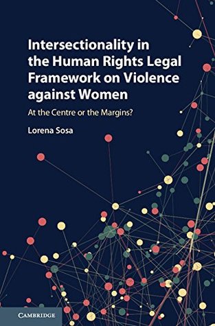 Read Online Intersectionality in the Human Rights Legal Framework on Violence against Women: At the Centre or the Margins? - Lorena Sosa file in ePub